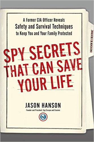 Spy Secrets That Can Save Your Life by Jason Hanson
