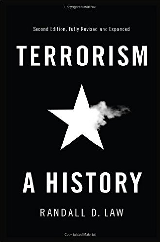Terrorism: A History by Randall D. Law