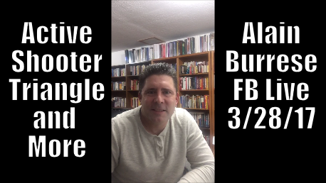Active Shooter Triangle with Alain Burrese FaceBook Live Recording
